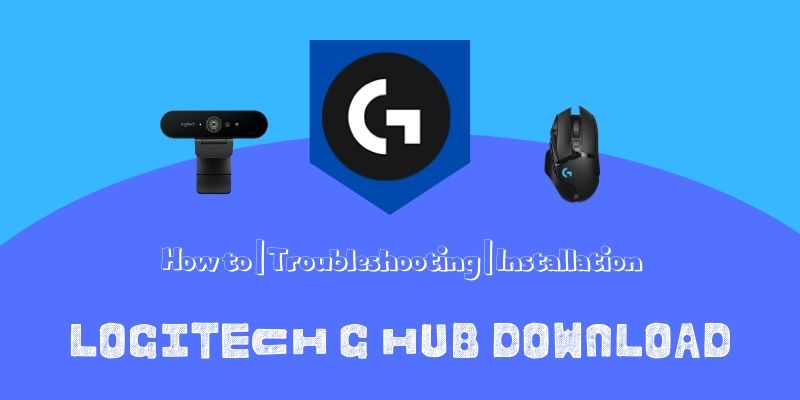 Logitech G hub software connects mouses and webcams